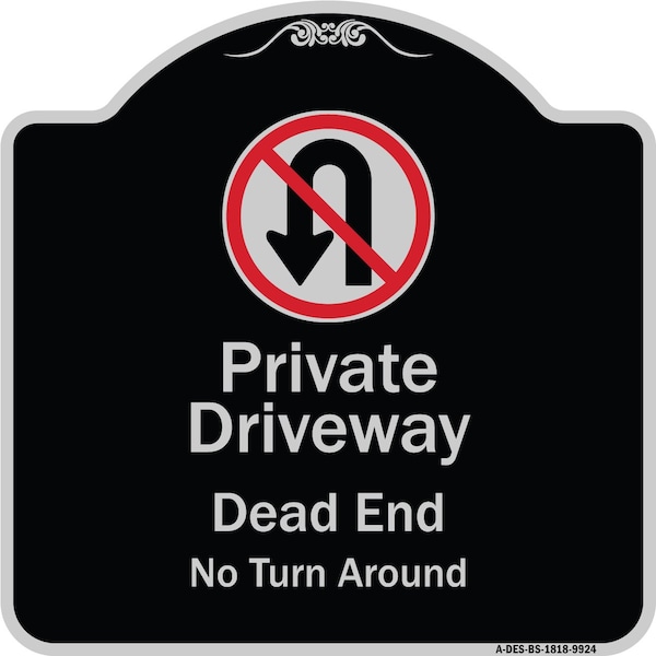 Designer Series-Private Driveway Dead End No Turn Around With Symbol, 18" x 18", BS-1818-9924